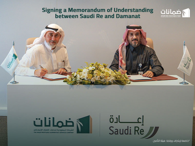 Damanat and Saudi Re Sign a Memorandum of Understanding to Strengthen Reinsurance Cooperation in Support of National Housing Program